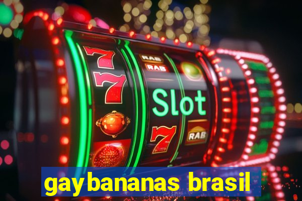 gaybananas brasil